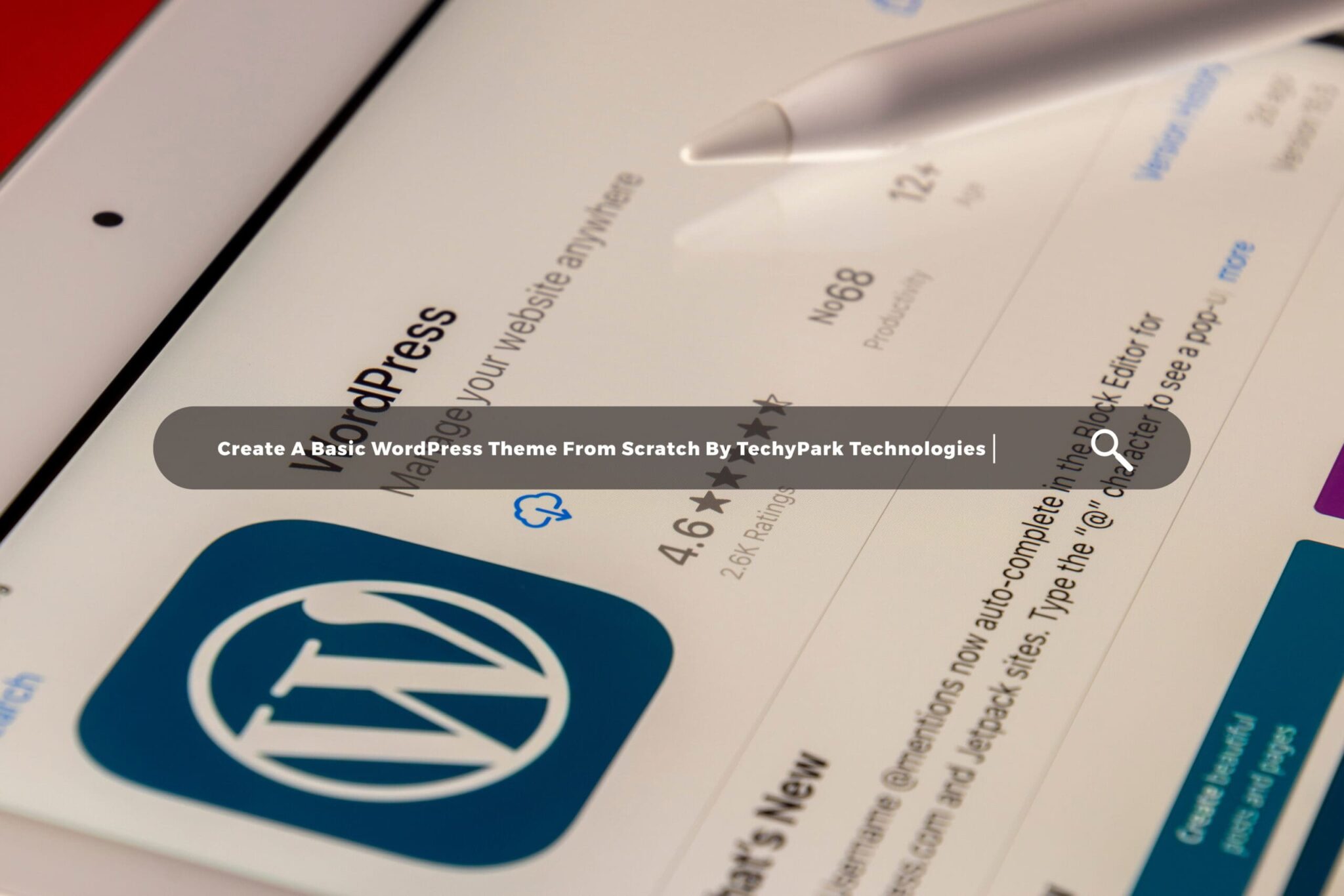 How to create a basic WordPress theme from scratch. | TechyPark ...